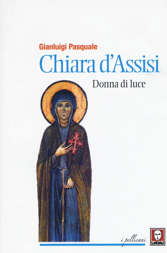 Cover for Gianluigi Pasquale · Chiara D'assisi. Donna Di Luce (Book)