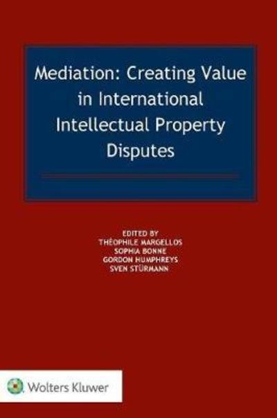 Theophile Margellos · Mediation: Creating Value in International IP Disputes (Hardcover bog) (2018)