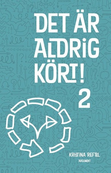 Cover for Kristina Reftel · Det är aldrig kört!: Det är aldrig kört! 2 (Book) (2002)