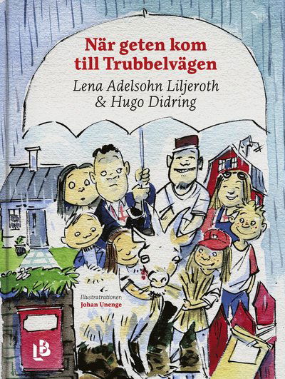 Cover for Hugo Didring Lena Adelsohn Liljeroth · När Geten kom till Trubbelvägen (Hardcover Book) (2023)