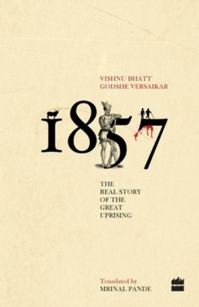 Cover for Vishnu Bhatt · 1857: The Real Story of the Great Uprising (Paperback Book) (2011)