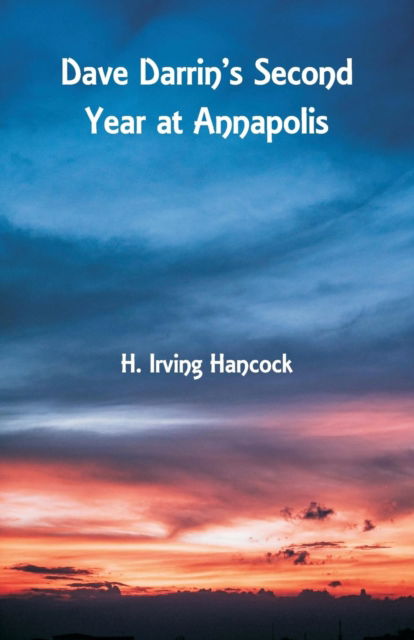 Cover for H Irving Hancock · Dave Darrin's Second Year at Annapolis (Paperback Book) (2018)