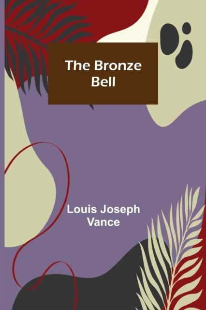 Cover for Louis Joseph Vance · The Bronze Bell (Paperback Book) (2021)