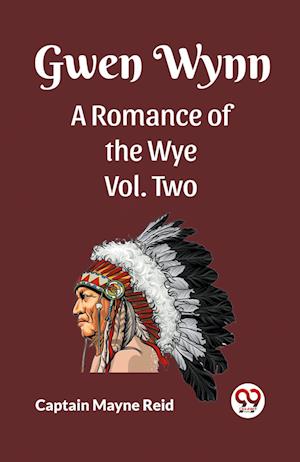 Cover for Captain Mayne Reid · Gwen Wynn A Romance Of The Wye Vol. Two (Paperback Book) (2024)