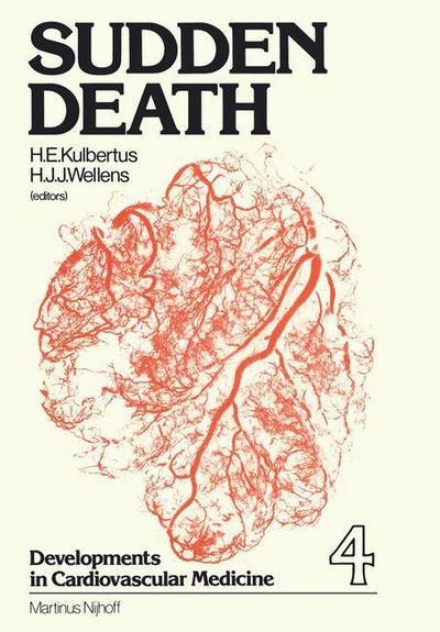 Cover for H E Kulbertus · Sudden Death - Developments in Cardiovascular Medicine (Pocketbok) [Softcover reprint of the original 1st ed. 1980 edition] (2011)