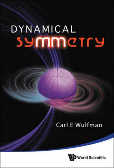Cover for Wulfman, Carl E (Univ Of The Pacific, Usa) · Dynamical Symmetry (Hardcover Book) (2010)