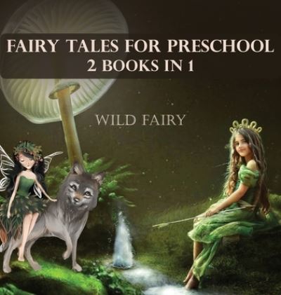 Cover for Wild Fairy · Fairy Tales For Preschool (Hardcover Book) (2021)