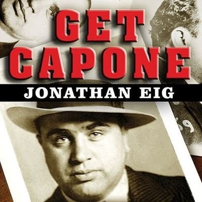 Cover for Jonathan Eig · Get Capone (CD) (2010)