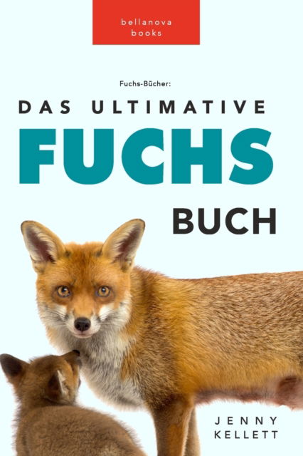 Cover for Jenny Kellett · Fuchs-Bucher: Das Ultimative Fuchs Buch fur Kinder (Paperback Book) (2022)