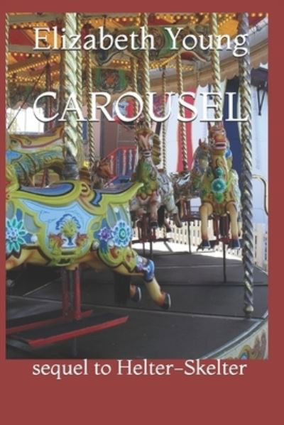 Carousel - Elizabeth Young - Bücher - Independently Published - 9798451290361 - 9. August 2021