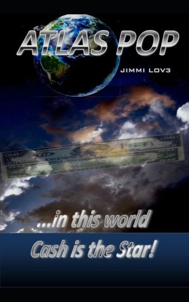 Cover for Jimmi Love · Atlas Pop: ...when money rules... (Paperback Book) (2021)