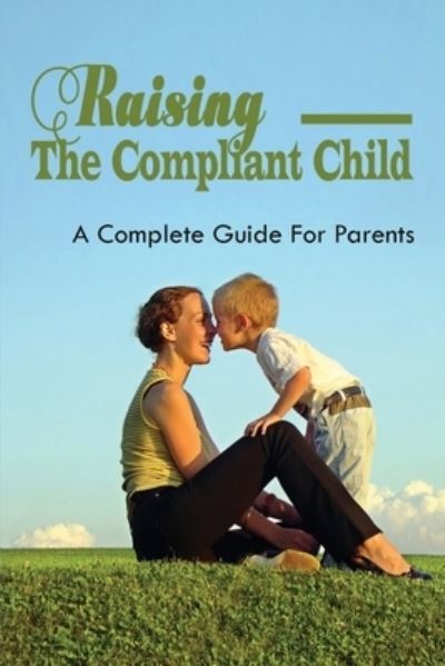 Cover for Clotilde Finkelson · Raising The Compliant Child (Paperback Book) (2021)