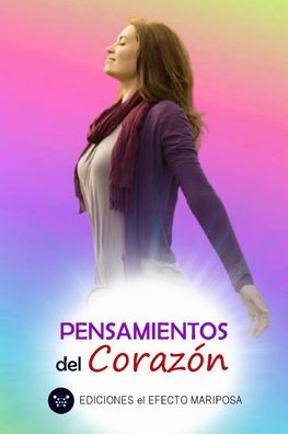 Cover for Ediciones El Efecto Mariposa · Pensamientos del Corazon (Paperback Book) (2020)