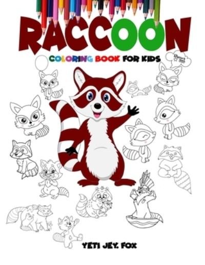 Yeti Jey Fox · Raccoon coloring book for kids (Paperback Bog) (2020)