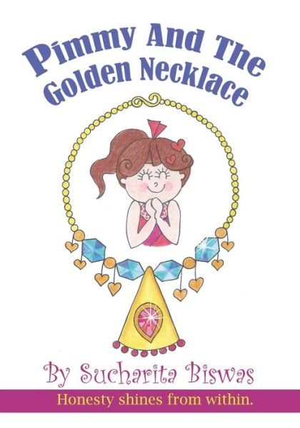 Pimmy and The Golden Necklace - Sucharita Biswas - Books - Independently Published - 9798579873361 - December 20, 2020