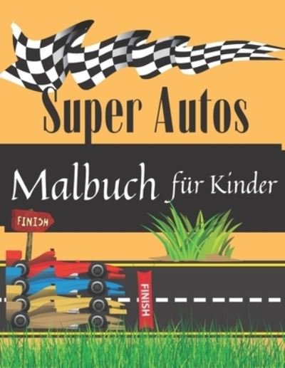 Cover for Jaimlan Fox · Super Autos Malbuch Fur Kinder (Paperback Book) (2020)