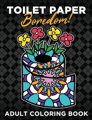 Cover for Panda Publishing · Toilet Paper Boredom! Adult Coloring Book (Paperback Bog) (2020)