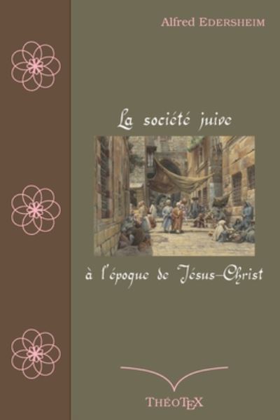 Cover for Alfred Edersheim · La societe juive a l'epoque de Jesus-Christ (Paperback Book) (2020)