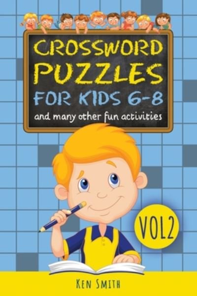 Crossword Puzzles for Kids 6-8, Vol 2 - Ken Smith - Bøker - Independently Published - 9798665789361 - 13. juli 2020