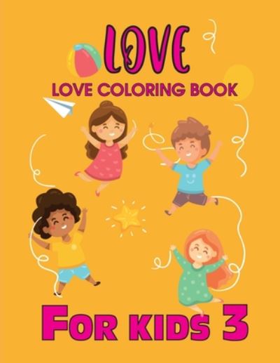 Cover for Satapol Ceo · Love Love coloring Book For kids 3 (Paperback Book) (2020)