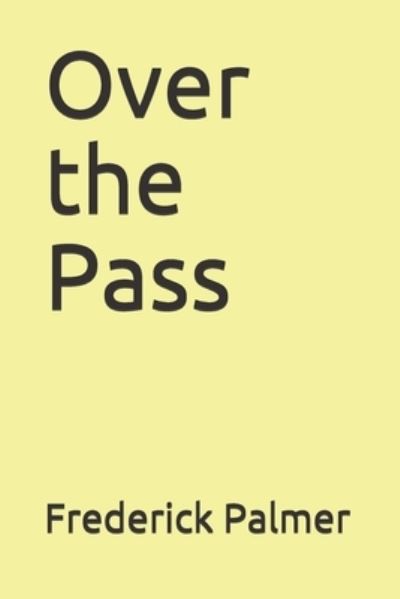 Cover for Frederick Palmer · Over the Pass (Paperback Book) (2020)