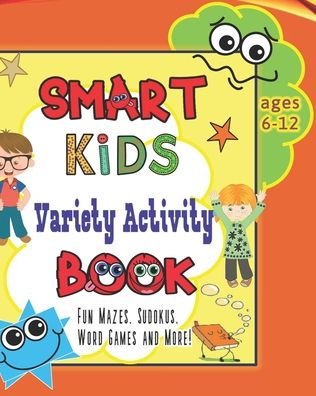 Cover for Fun Play &amp; Learn 4 Kids · Smart Kids Variety Activity Book Fun Mazes, Sudokus, Word Games and More Ages 6-12 (Paperback Bog) (2020)