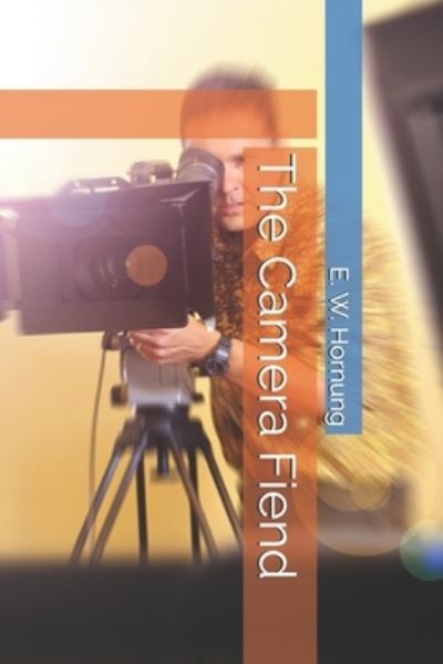 Cover for E W Hornung · The Camera Fiend (Pocketbok) (2021)