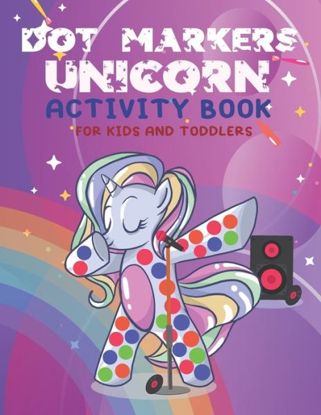 Cover for Mo Publishing · Dot Markers Unicorn Activity Book for Kids and Toddlers (Paperback Book) (2021)