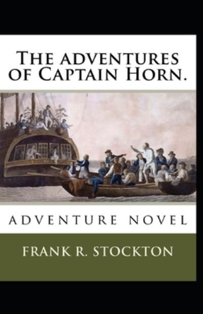 Cover for Frank R Stockton · The Adventures of Captain Horn Annotated (Paperback Book) (2021)