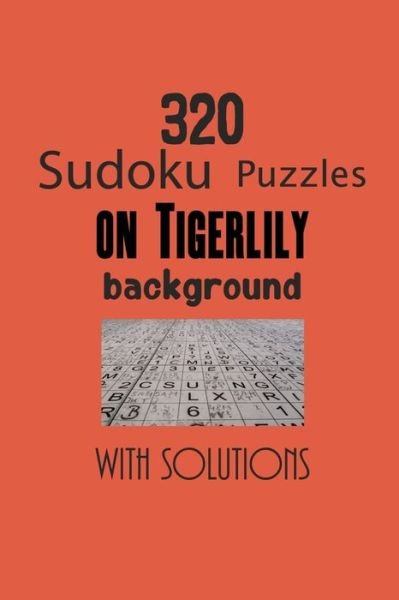 Cover for Depace' · 320 Sudoku Puzzles on Tigerlily background with solutions (Paperback Book) (2021)