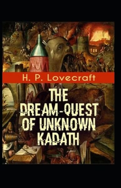 The Dream-Quest of Unknown Kadath Illustrated - Howard Phillips Lovecraft - Kirjat - Independently Published - 9798747920361 - maanantai 3. toukokuuta 2021