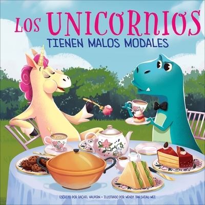 Cover for Rachel Halpern · Los Unicornios Tienen Malos Modales (Unicorns Have Bad Manners) (Book) (2023)