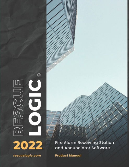 Cover for Horon Dan Horon · RescueLogic 2022: Fire Alarm Receiving Station and Annunciator Software Product Manual (Paperback Book) (2022)