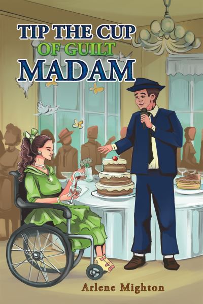 Cover for Arlene Mighton · Tip the Cup of Guilt Madam (Hardcover Book) (2023)