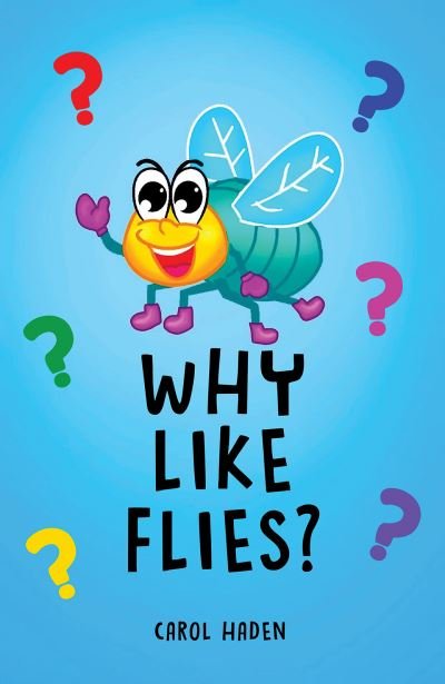 Cover for Carol Haden · Why Like Flies? (Paperback Book) (2024)