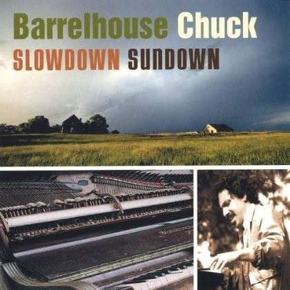 Cover for Barrelhouse Chuck · Slowdown Sundown (CD) (2005)