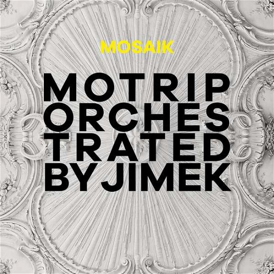 Mosaik-Orchestrated By Jimek - Motrip - Musik - URBAN - 0602557198362 - 1. december 2016