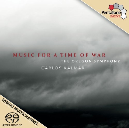 Cover for Kalmar,Carlos / Oregon Symphony,The · Music For a Time of War *s* (SACD) (2013)