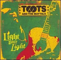 Cover for Toots &amp; the Maytals · Light Your Light (CD) (2007)