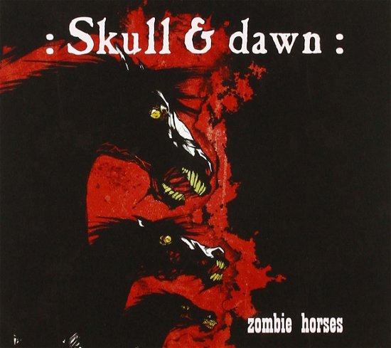 Zombie Horses - Skull & Dawn - Musik - 3 SHADES OF BLACK - 2090504335362 - 16. juni 2016