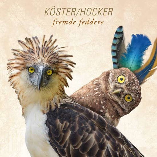 Fremde Feddere - KÖster & Hocker - Music - GMO - THE LABEL - 4260312212362 - May 10, 2019