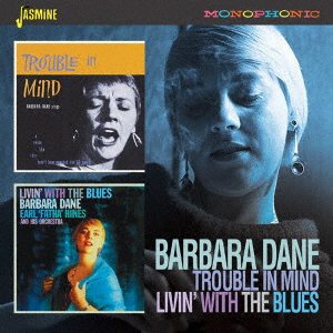 Trouble in Mind / Livin` with the Blues - Barbara Dane - Music - JASMINE RECORDS - 4526180478362 - April 13, 2019