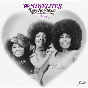 Cover for Lovelites · Love So Strong - The Lovelite Recordings (CD) [Japan Import edition] (2023)