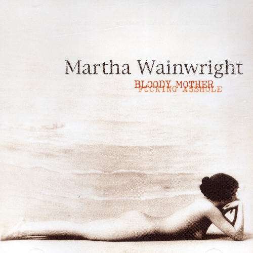 Cover for Martha Wainwright · Bloody Mother Fucking Asshole [ep] (Parental Advisory) [pa] (CD) (2005)