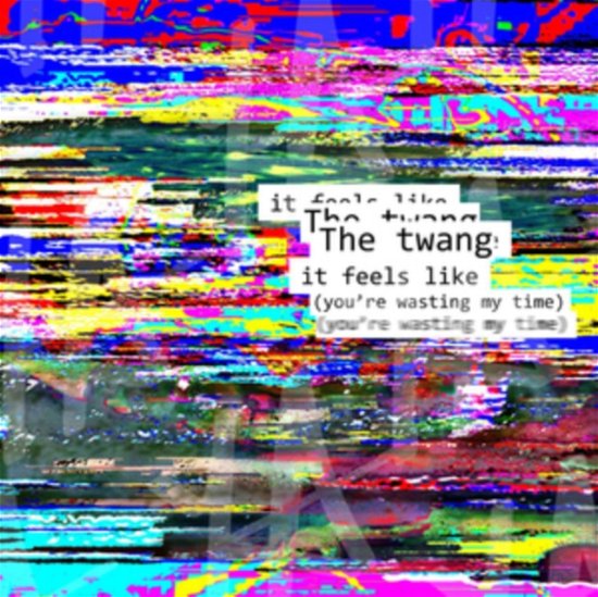 Cover for Twang · It Feels Like (Youre Wasting My Time) / Tinseltown In The Rain (LP) (2020)