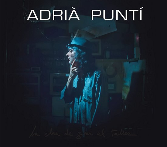 Cover for Adria Punti · La Clau De Girar El Taller (CD) (2016)