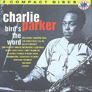 Charlie Parker-bird's the Word - Charlie Parker - Musiikki -  - 8712177020362 - 
