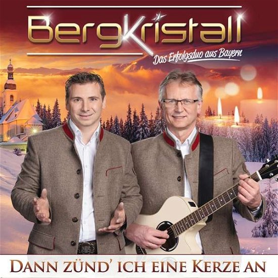 Cover for Bergkristall · Dann Zund' Ich Eine Kerze An (CD) (2019)