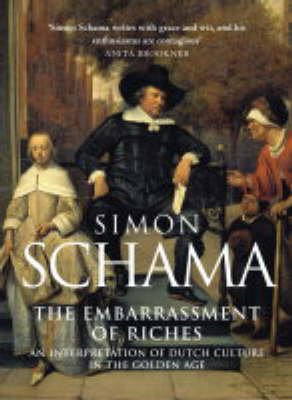 Cover for Simon Schama · The Embarrassment of Riches: An Interpretation of Dutch Culture in the Golden Age (Paperback Book) [New edition] (1988)