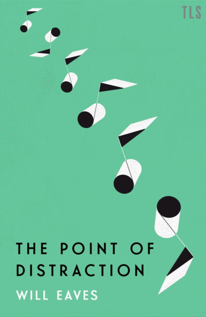 Cover for Will Eaves · The Point of Distraction (Inbunden Bok) (2024)